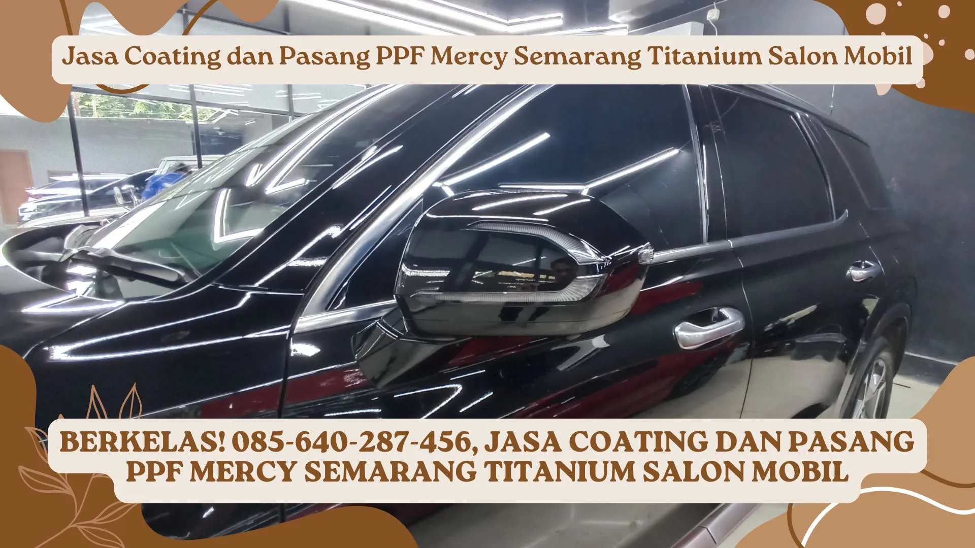 High Class! Jasa Coating dan Pasang PPF Mercy Semarang Titanium Salon Mobil