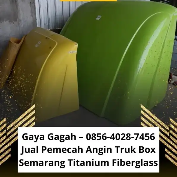 Gagah Tampan – 0856-4028-7456 Karoseri Variasi Kepala Truk Semarang Titanium Fiberglass