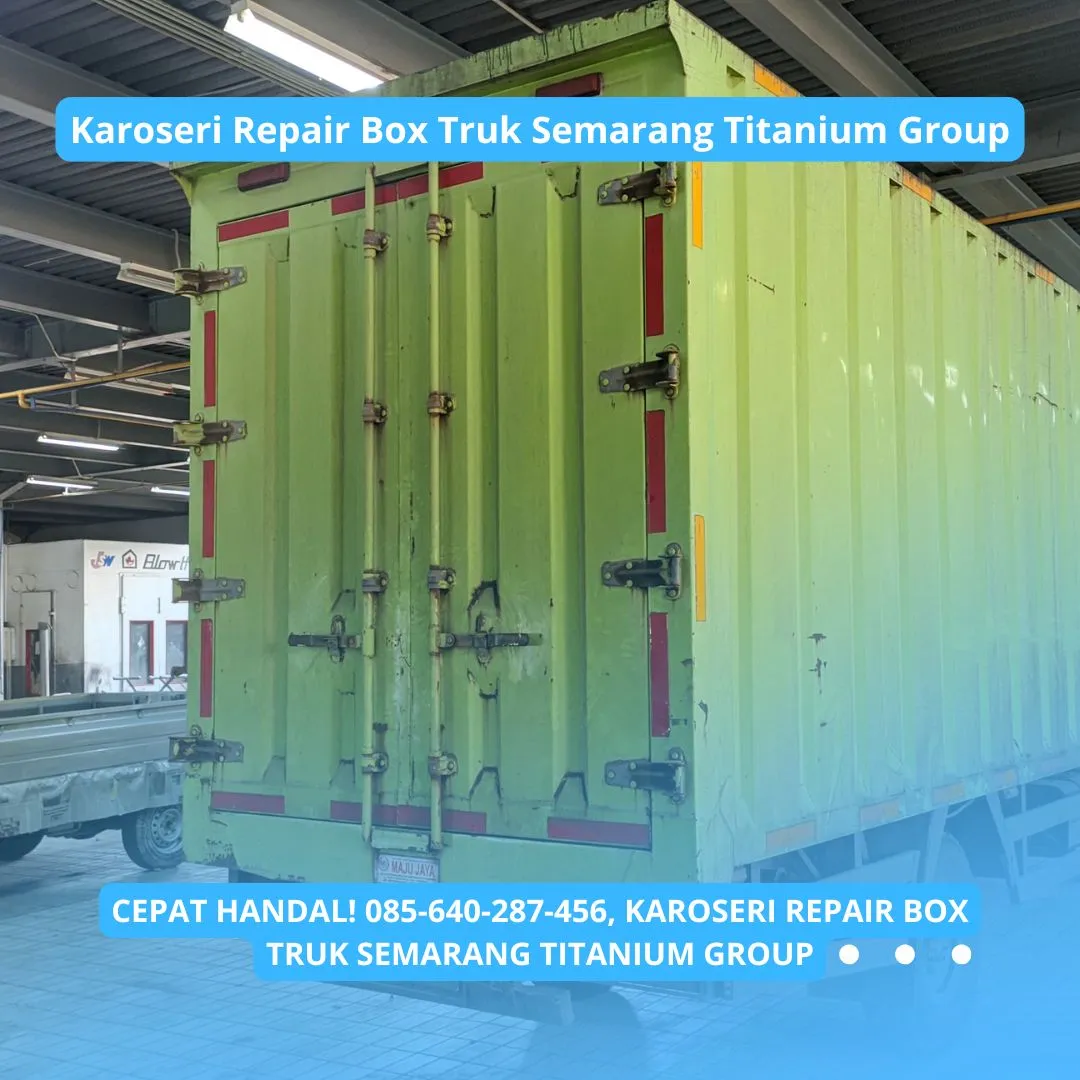 Cepat Handal, Karoseri Repair Box Truk Semarang Titanium Group