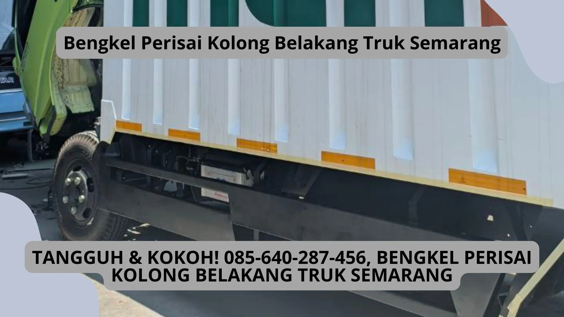 Tangguh & Kokoh, Bengkel Perisai Kolong Belakang Truk Semarang
