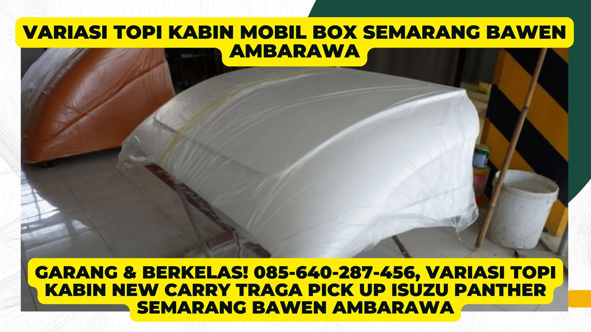 Makin Gagah, Variasi Topi Kabin Futura Fuso Fighter Gran Max Semarang Bawen Ambarawa