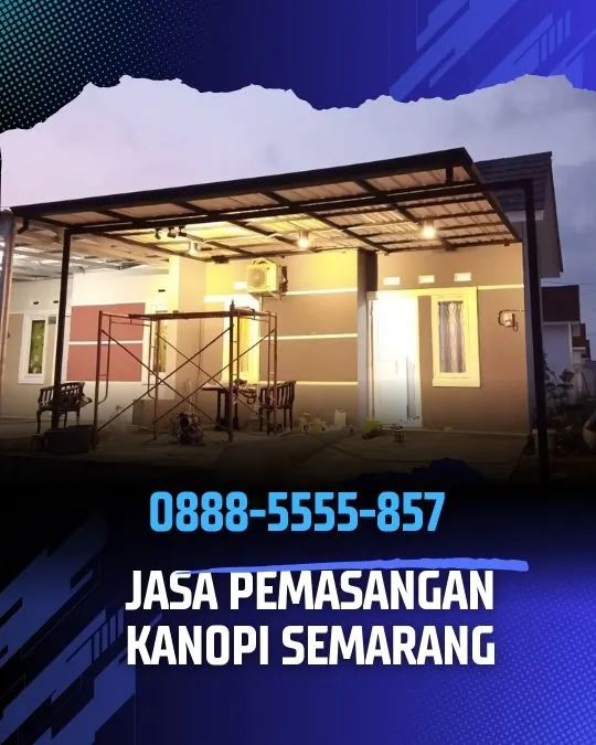 Berkualitas 0888-5555 -857 Jasa Pasang Kanopi Profesional