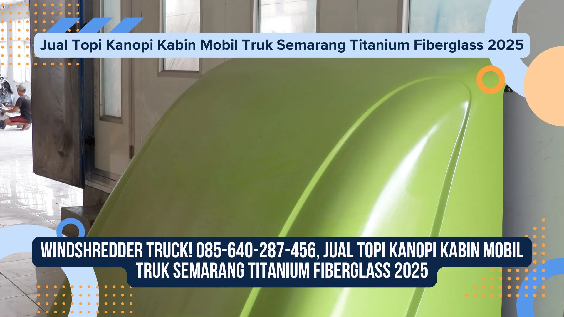 Cabin Mewah! Jual Topi Kanopi Kabin Mobil Truk Semarang Titanium Fiberglass 2025