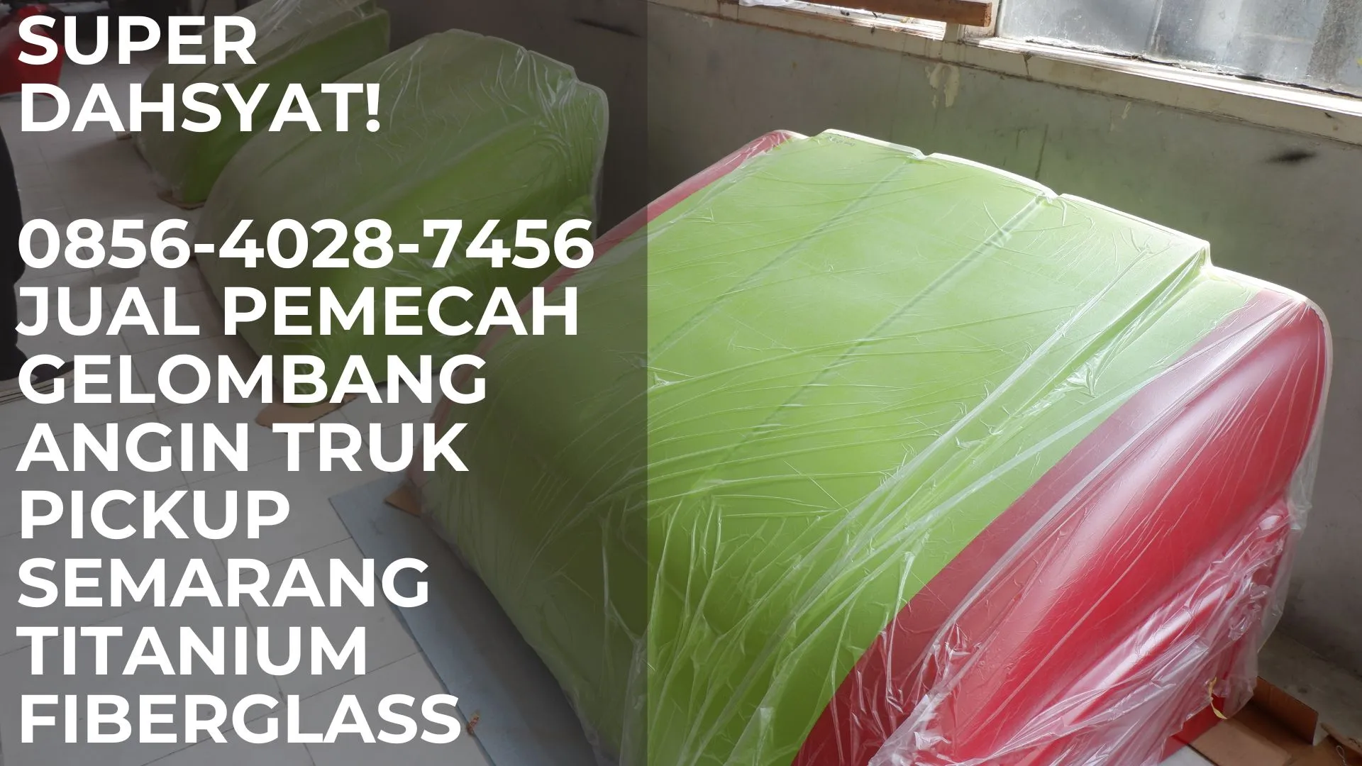 Super! 0856-4028-7456 Jual Pemecah Gelombang Angin Truk Pickup Semarang Titanium Fiberglass