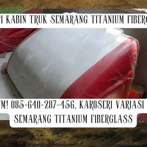 Garansi Tahan Lama! 085-640-287-456, Jual Topi Kabin Truk Hino 500 Semarang Titanium Fiberglass