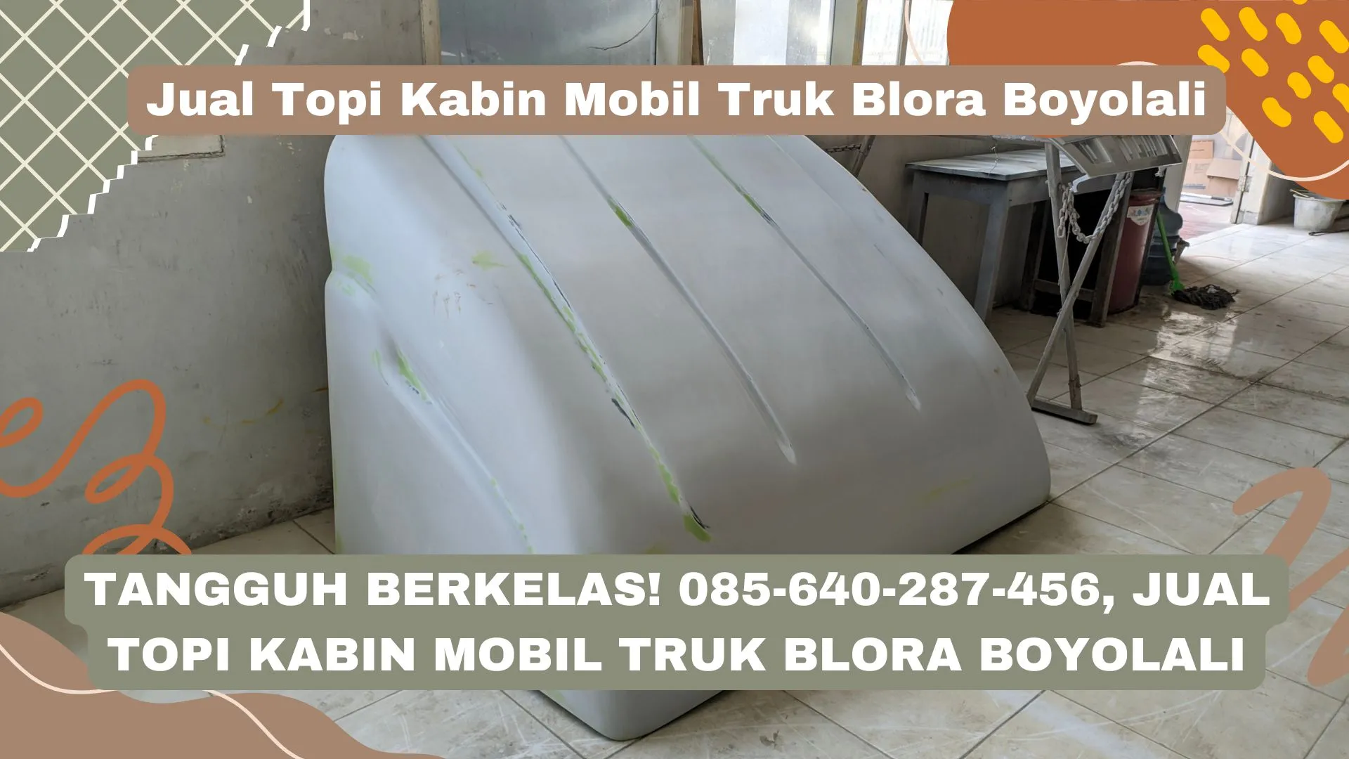 Tangguh berkelas, Jual Topi Kabin Mobil Truk Blora Boyolali