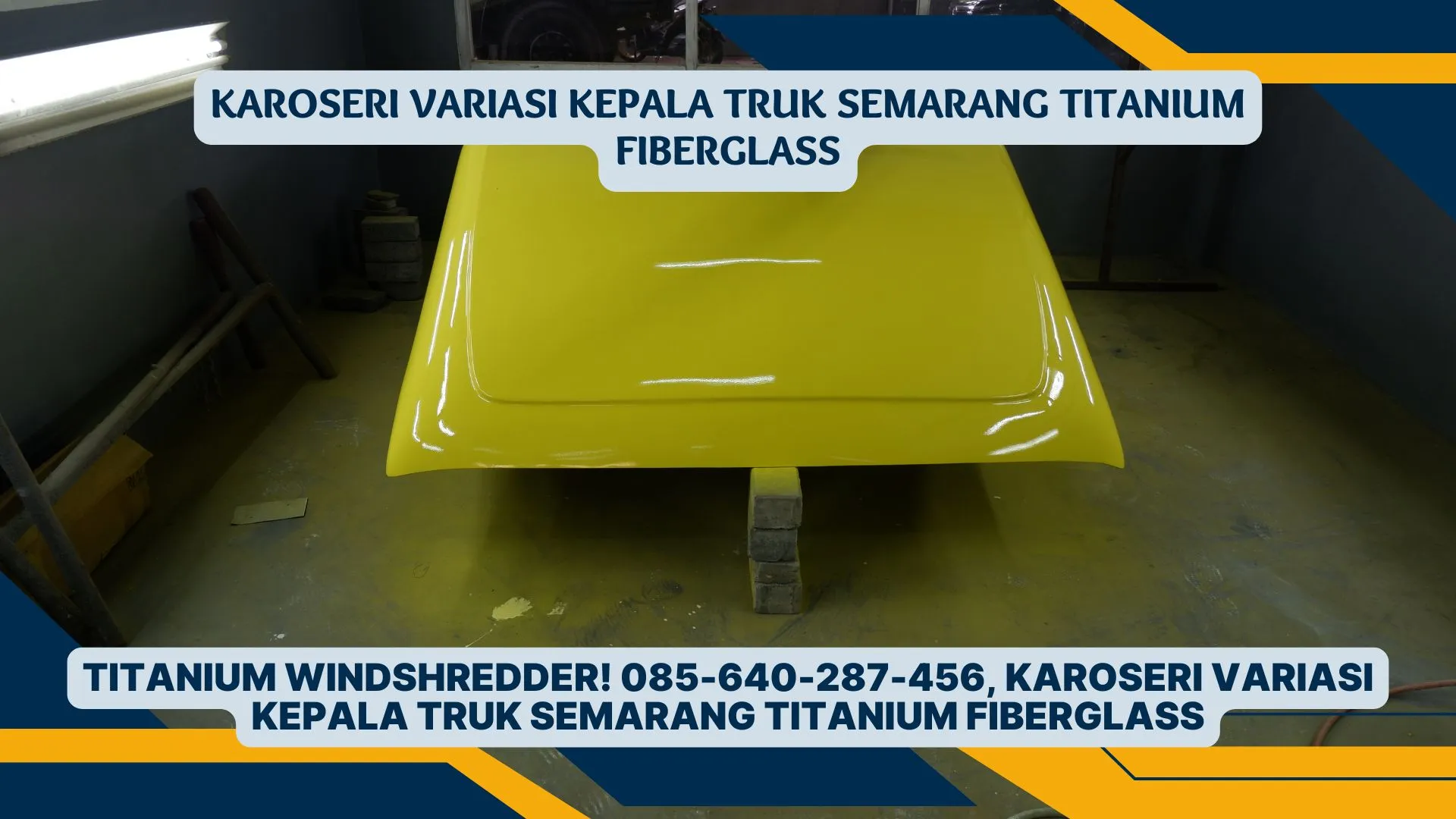 Jamin Presisi! 085-640-287-456, Karoseri Variasi Kepala Truk Semarang Titanium Fiberglass