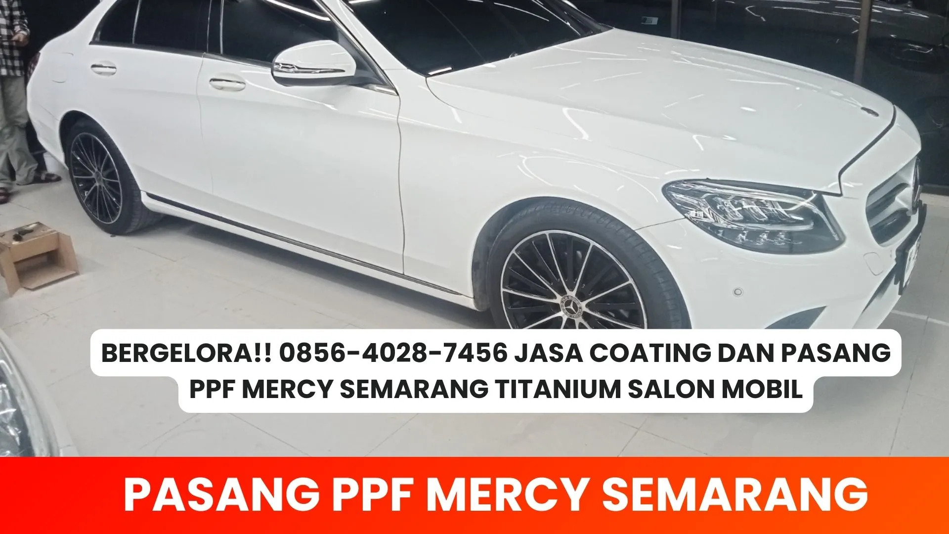 Bergelora!! Jasa Coating dan Pasang PPF Mercy Semarang Titanium Salon Mobil