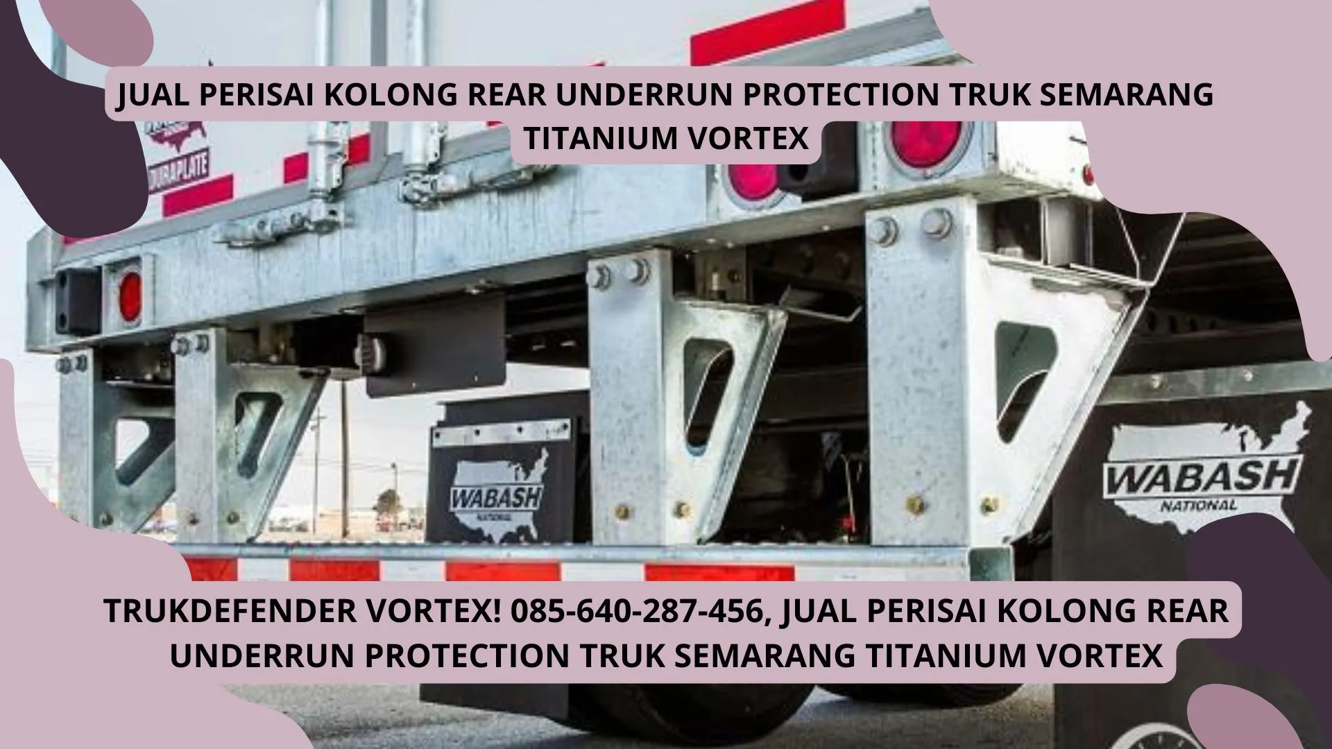 TrukDefender Vortex! Jual Perisai Kolong Rear Underrun Protection Truk Semarang Titanium Vortex