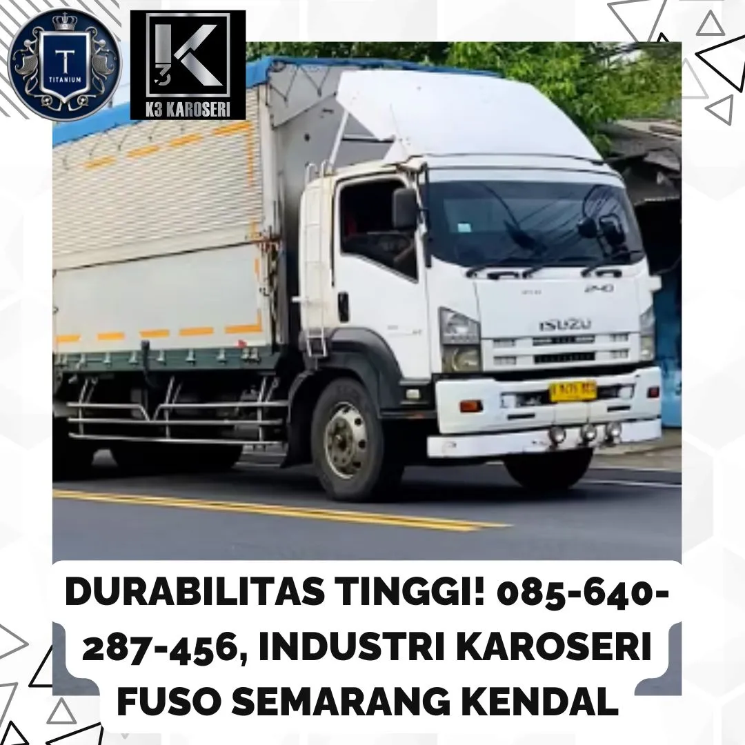 Durabilitas Tinggi, Industri Karoseri Fuso Semarang Kendal