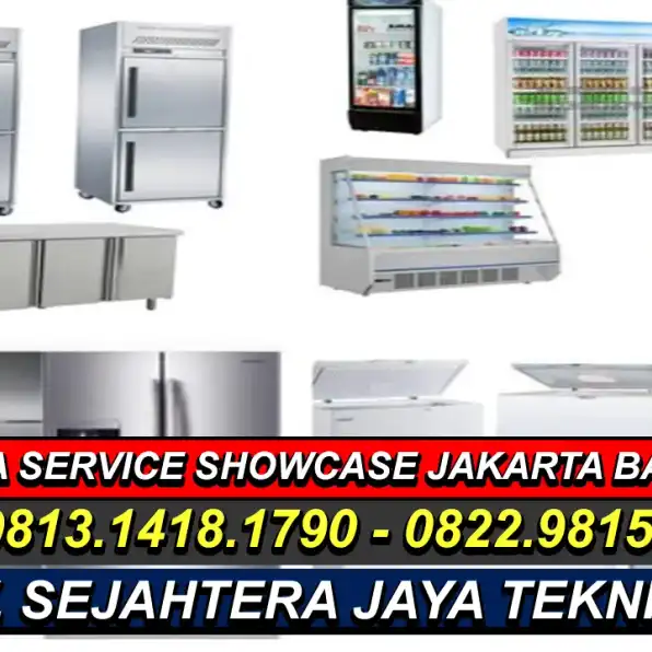 WA. 0822.9815.2217 - 0813.1418.1790 Jasa Service Showcase Jakarta Timur Terdekat 24 Jam CV. Sejahtera Jaya Teknik