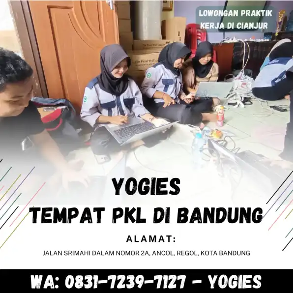 WA : 0831-7239-7127 ( YOGIES ) ,Tempat PKL Di Bandung, Yogies, Lowongan Praktik Kerja Di Cianjur, Lokasi Kerja Lapangan Di Bekasi, Lokasi Kerja Lapangan Di Bogor , Jurusan Bisnis