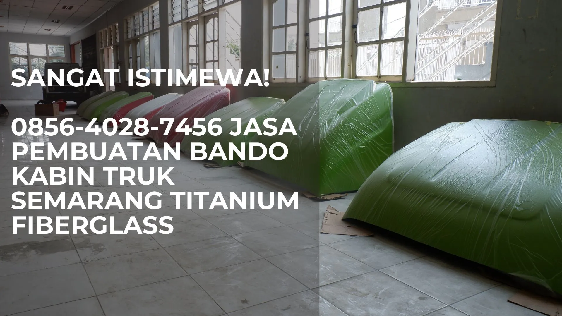 Istimewa! 0856-4028-7456 Jasa Pembuatan Bando Kabin Truk Semarang Titanium Fiberglass