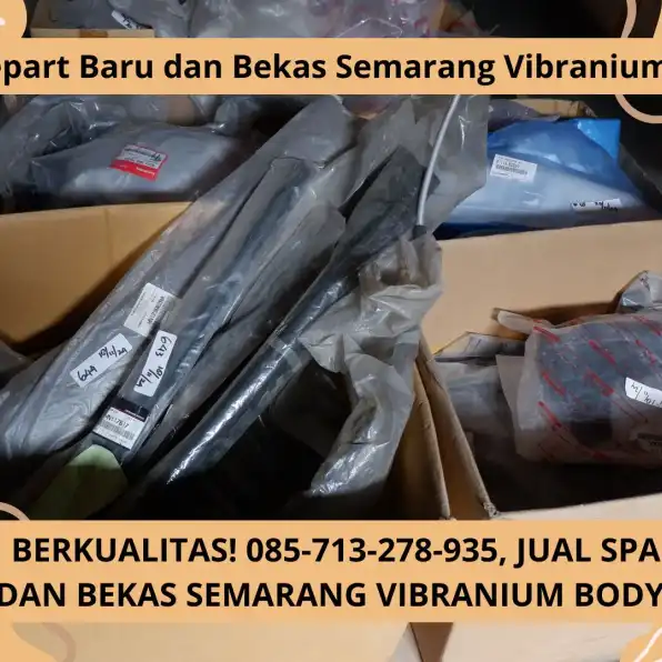 Murah Berkualitas! 085-713-278-935, Jual Sparepart Baru dan Bekas Semarang Vibranium Bodyparts