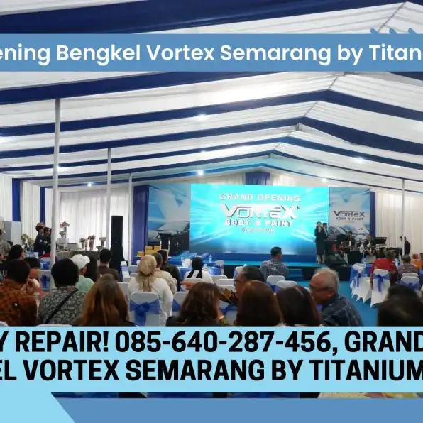 Bengkel Baru! 085-640-287-456, Grand Opening Bengkel Vortex Semarang by Titanium Group