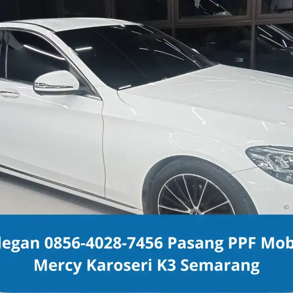 Elegan 0856-4028-7456 Pasang PPF Mobil Mercy Karoseri K3 Semarang