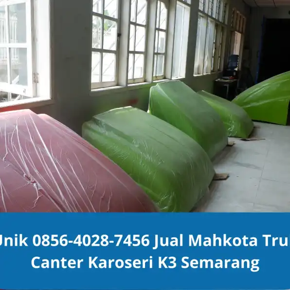 Unik 0856-4028-7456 Jual Mahkota Truk Canter Karoseri K3 Semarang