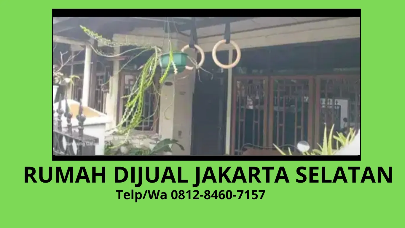 Siap Huni Harga Jual Rumah Dekat Dengan Pasar Kebayoran Lama Pusat kota Jakarta Selatan