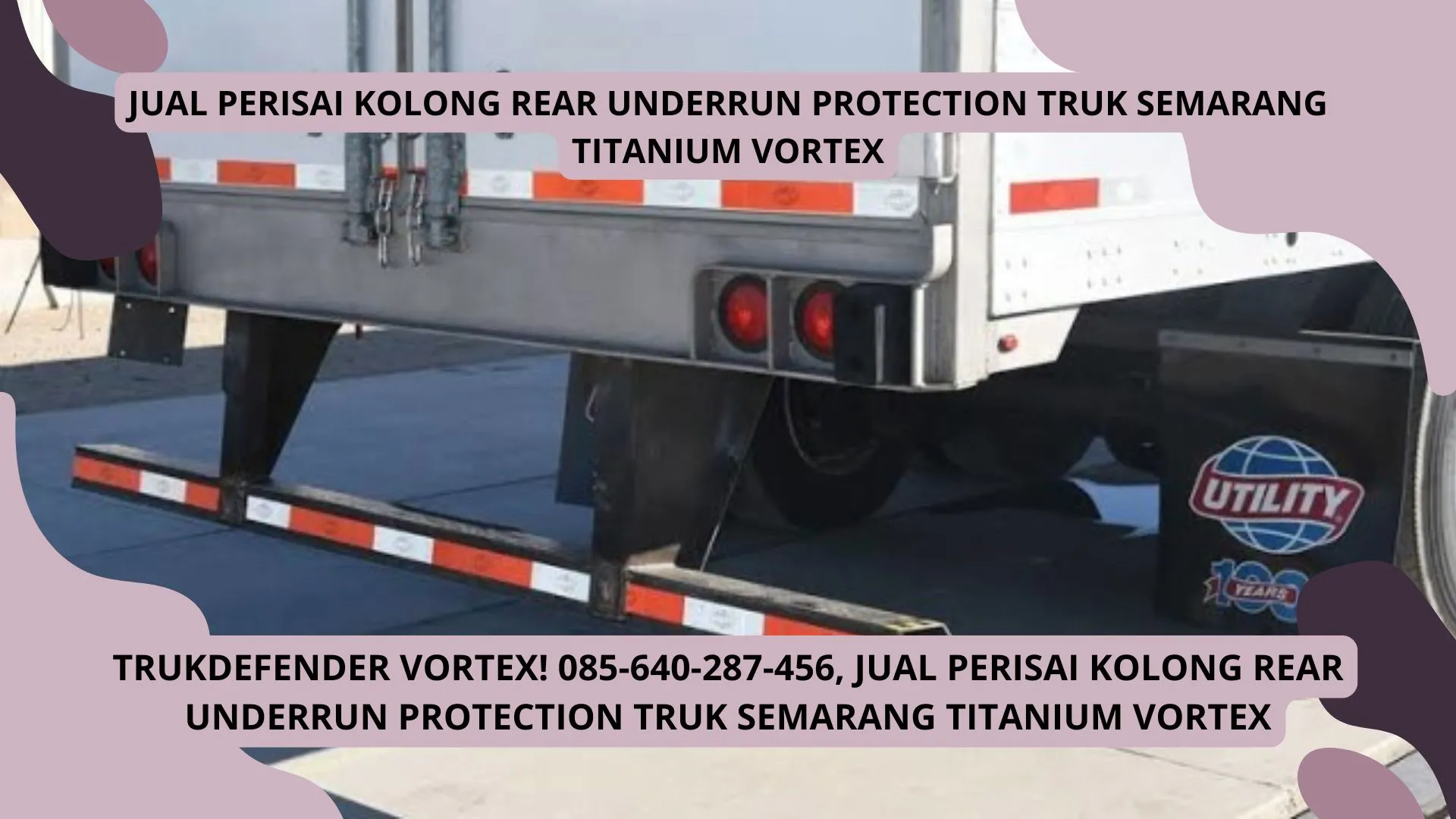 UltraShield Kolong! Produksi Perisai Kolong Rear Underrun Protection Truk Semarang Titanium Vortex