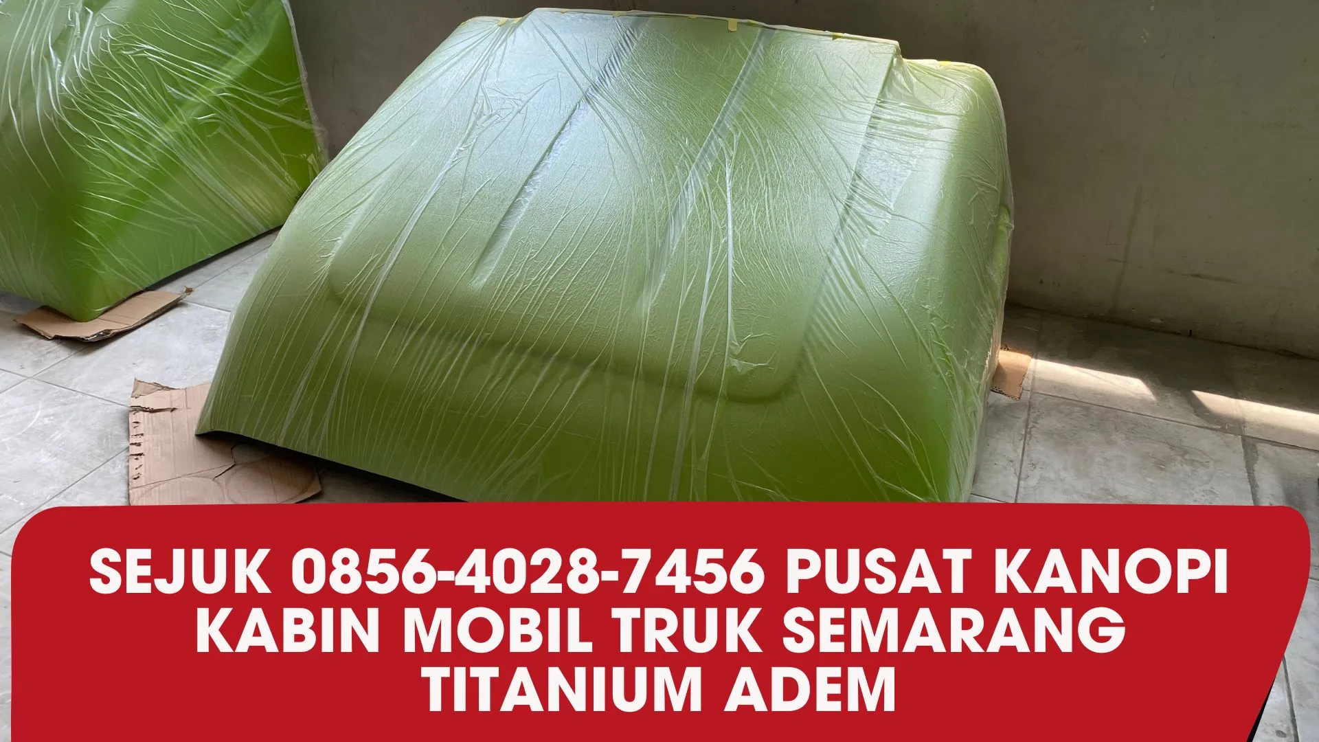 Sejuk 0856-4028-7456 Pusat Kanopi Kabin Mobil Truk Semarang Titanium Adem