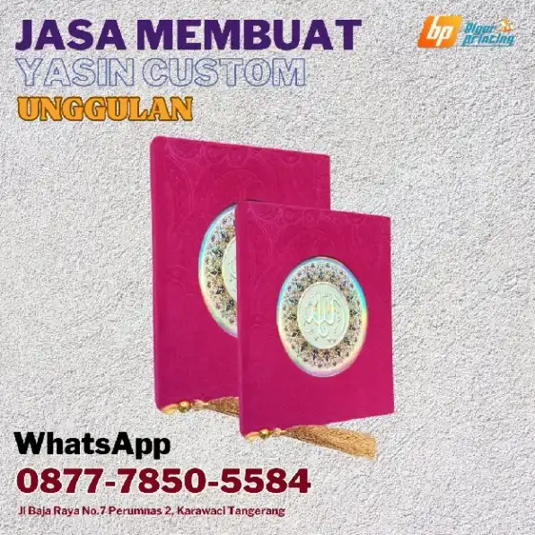 UNGGULAN, Wa./Call 0877-7850-5584, Jasa Membuat Yasin Custom, di Batu Ceper Tangerang