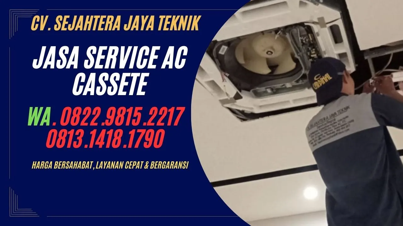 WA. 0822.9815.2217 - 0813.1418.1790 Jasa Cuci AC Cassete Bogor Terdekat 24 Jam CV. Sejahtera Jaya Teknik