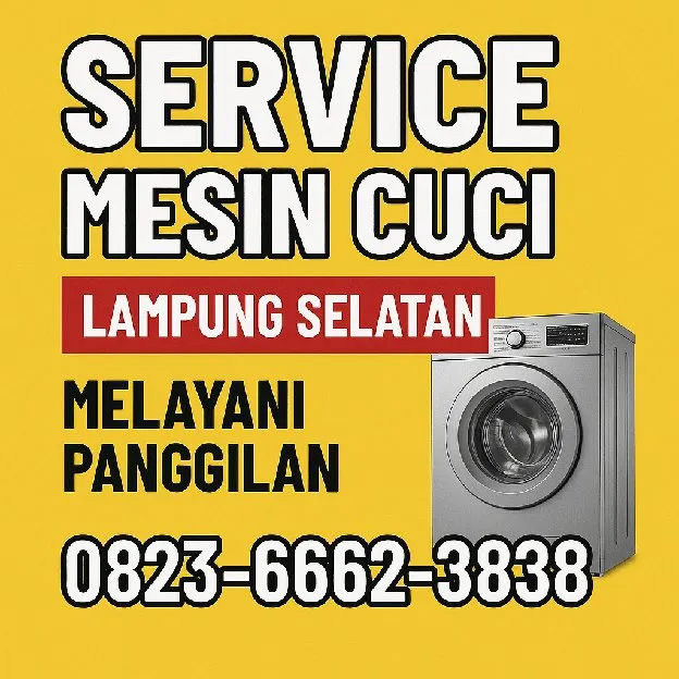 Service Mesin Cuci Lampung Selatan, Semua Merk & Tipe, Siap Datang 0823,6662,3838