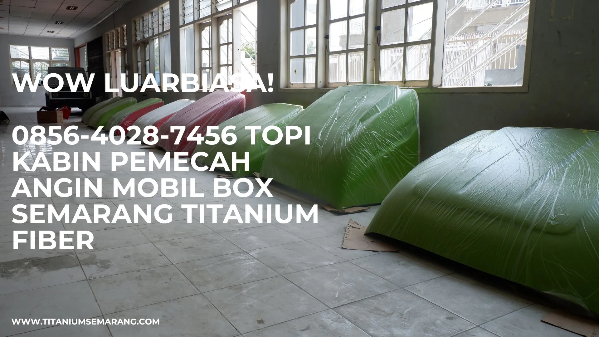 Wow Luarbiasa! 0856-4028-7456 Topi Kabin Pemecah Angin Mobil Box Semarang Titanium Fiber