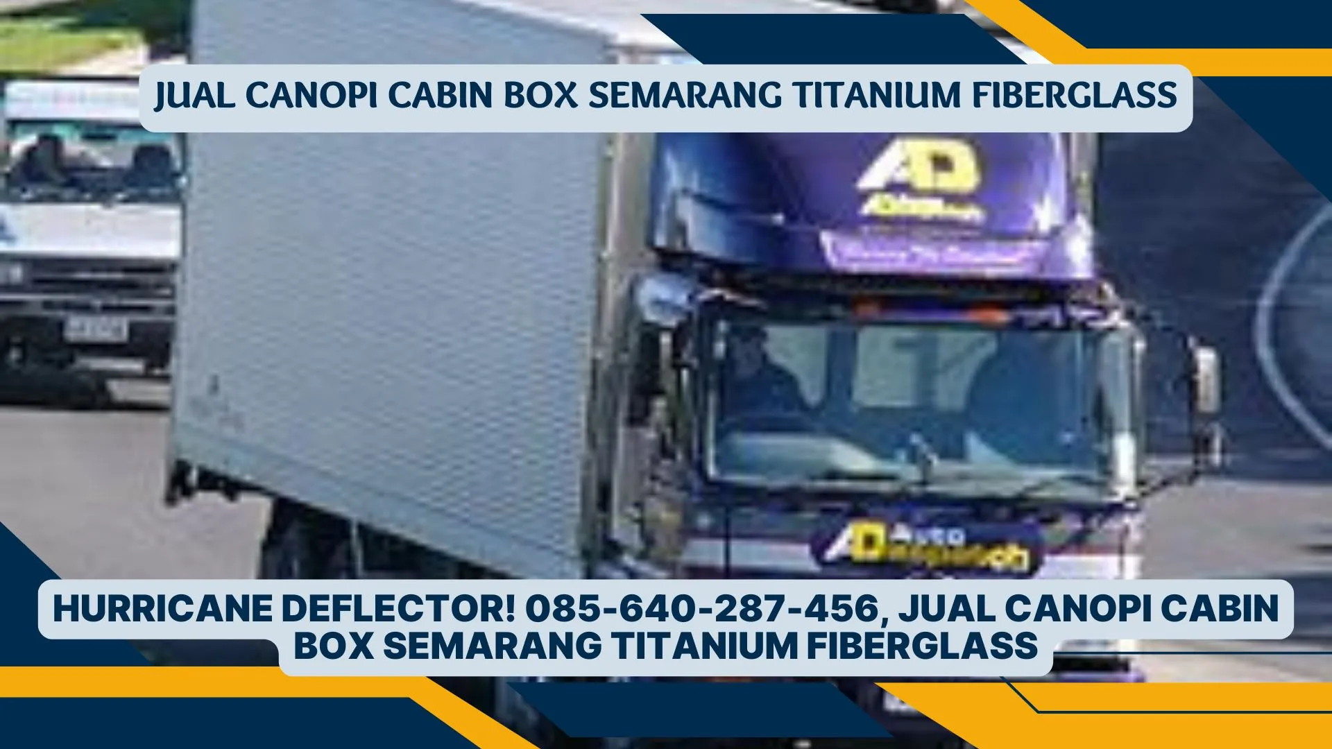 Hurricane Deflector! 085-640-287-456, Jual Canopi Cabin Box Semarang Titanium Fiberglass