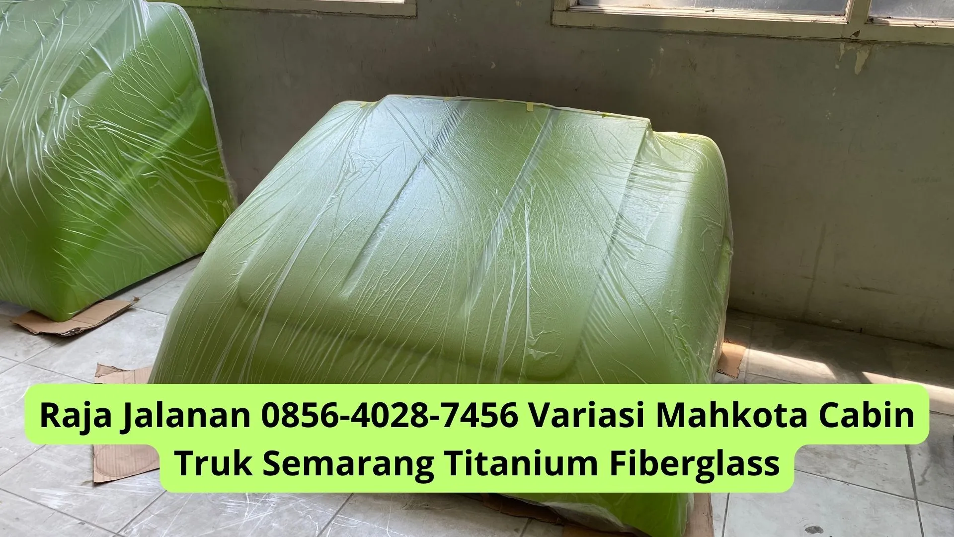 Raja Jalanan 0856-4028-7456 Variasi Mahkota Cabin Truk Semarang Titanium Fiberglass