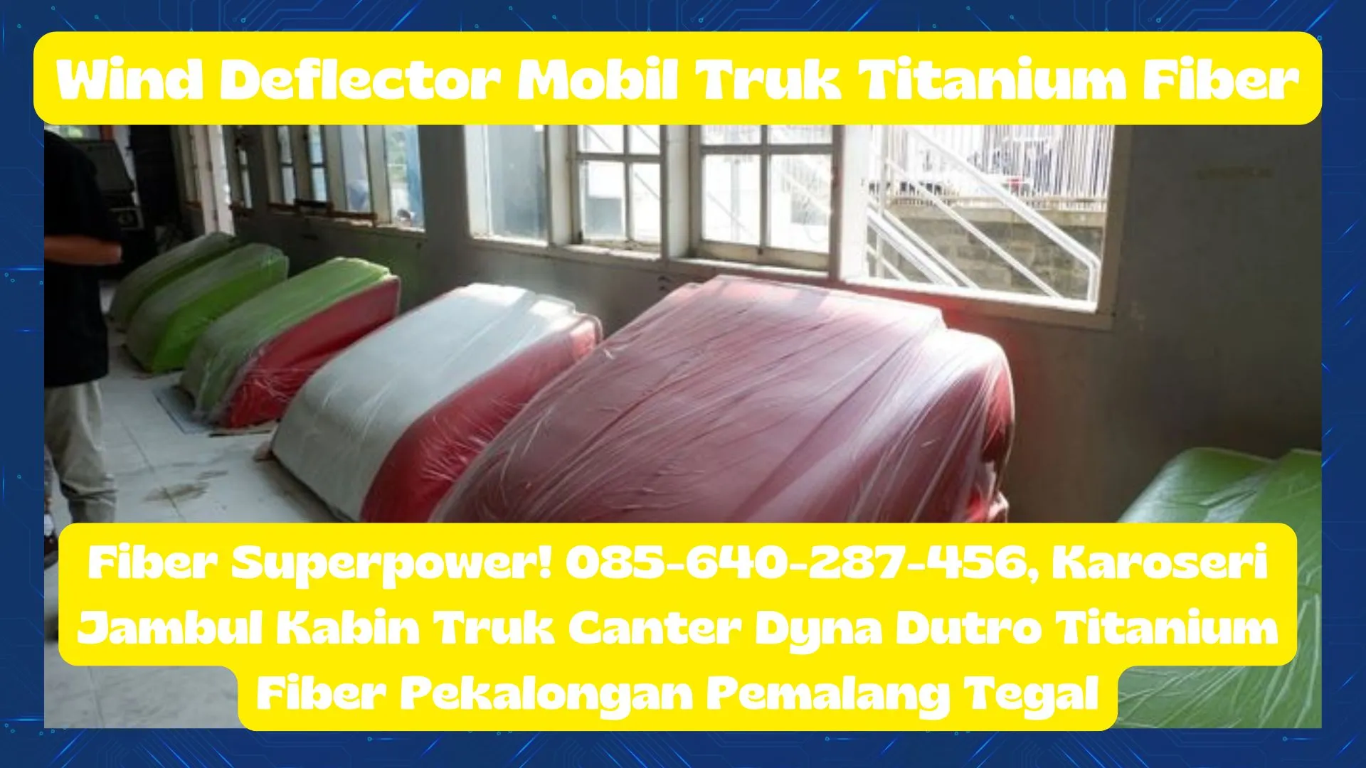 Melaju Tanpa Hambatan, Karoseri Jambul Kepala Mobil Box Titanium Fiber Pekalongan Pemalang Tegal