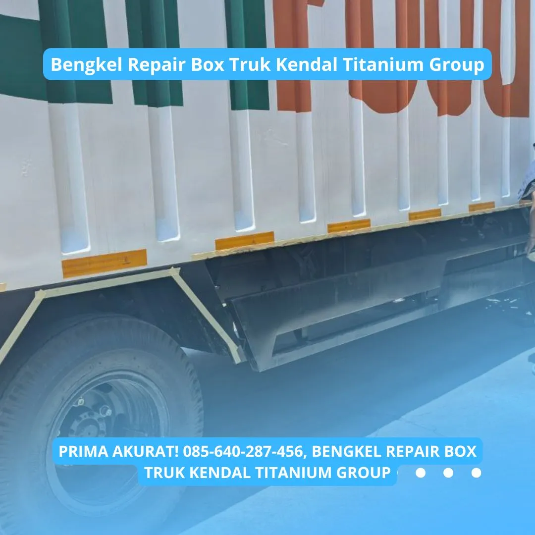 Prima Akurat, Bengkel Repair Box Truk Kendal Titanium Group