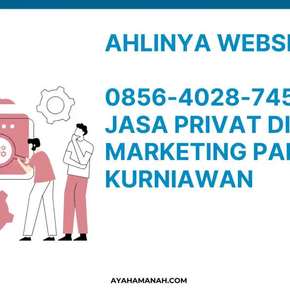 Ahlinya Website! 0856-4028-7456 Jasa Privat Digital Marketing Pandu Kurniawan