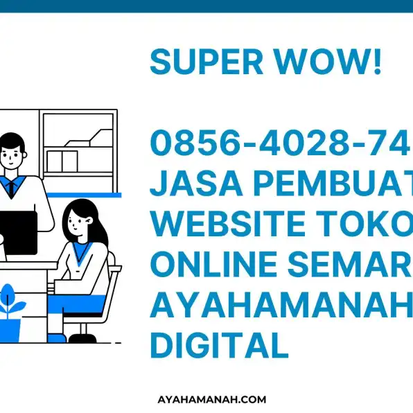 Super Wow! 0856-4028-7456 Jasa Pembuatan Website Toko Online Semarang AyahAmanah Digital