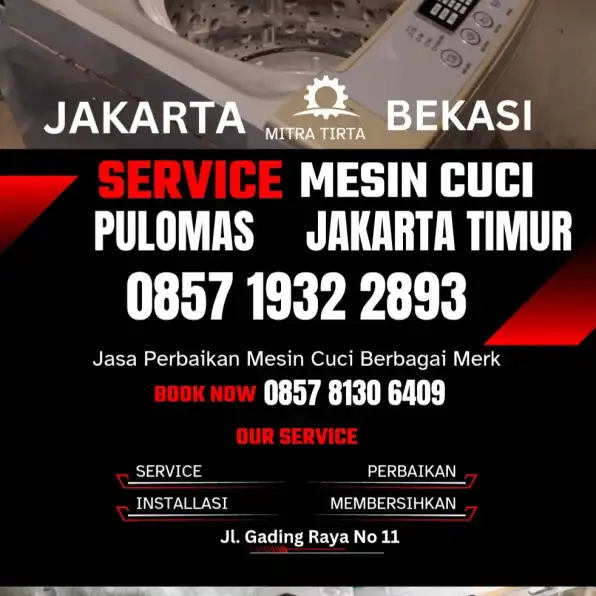 Tukang Service Mesin Cuci Panggilan Pulomas Jakarta Timur 0857 1932 2893