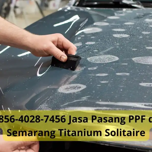 Ciamik 0856-4028-7456 Jasa Pasang PPF dan Coating Semarang Titanium Solitaire