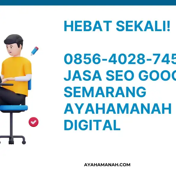 Hebat Sekali! 0856-4028-7456 Jasa SEO Google Semarang AyahAmanah Digital