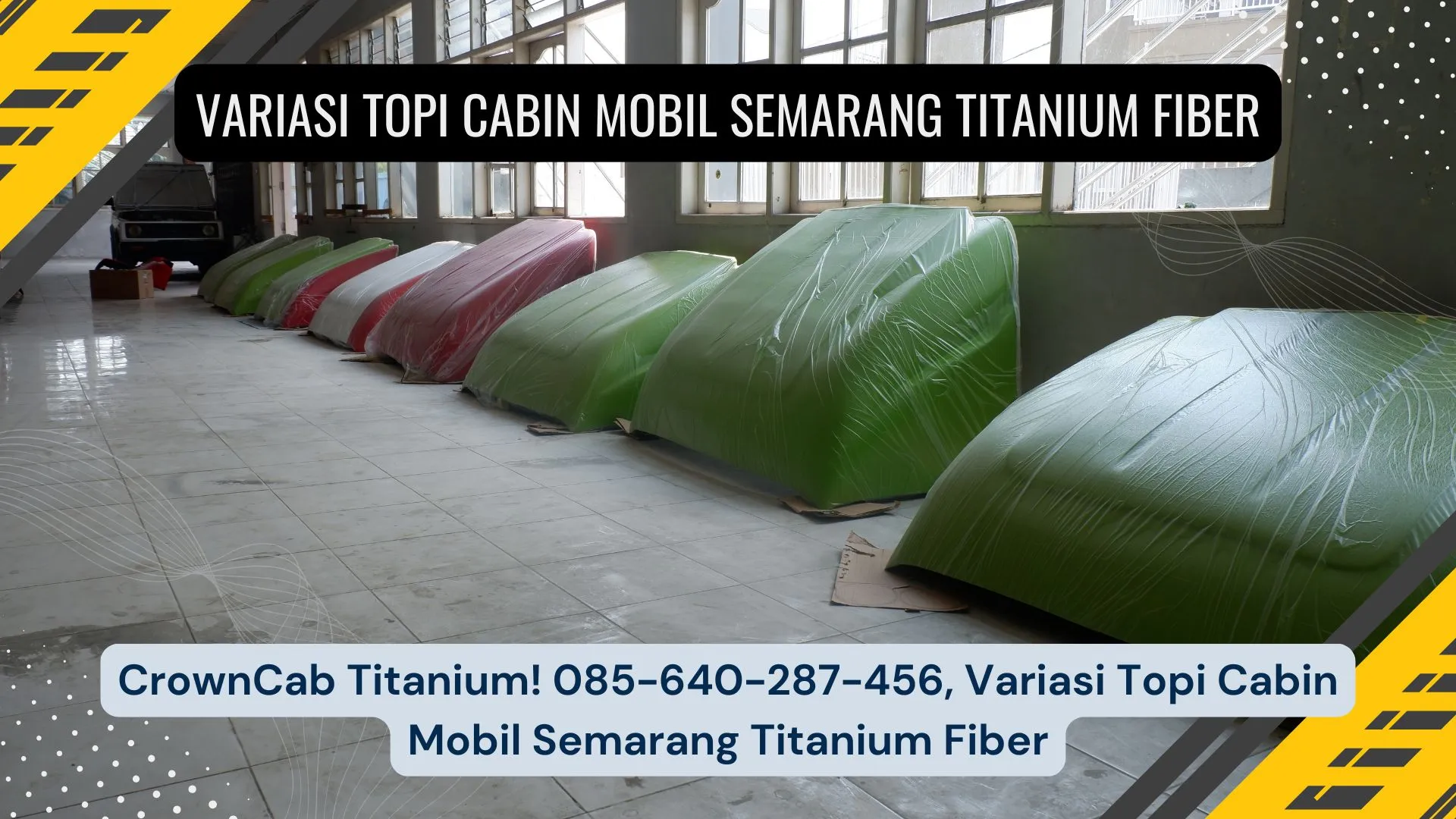 Berkelas! 085-640-287-456, Variasi Topi Cabin Mobil Semarang Titanium Fiber