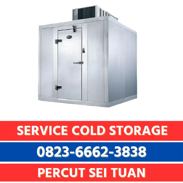 Jasa Service Cold Storage Percut Sei Tuan ,Solusi Cepat & Efektif