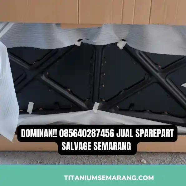 Dominan!! 085640287456 Jual Sparepart Salvage Semarang