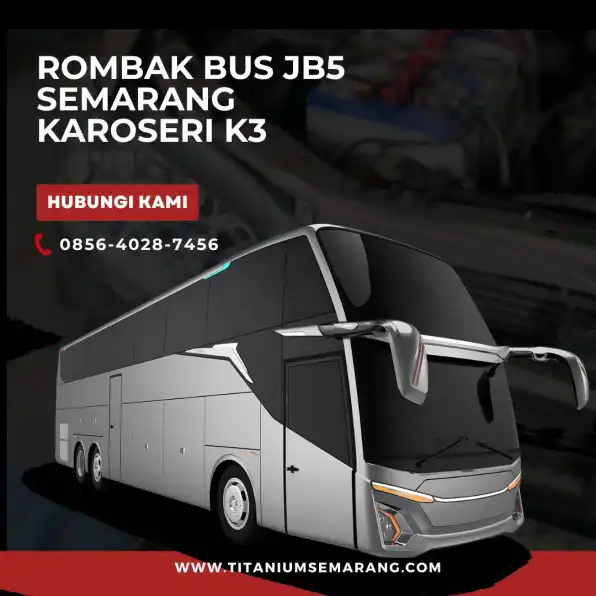 Gagah Istimewa – 0856-4028-7456 Rombak Bus JB5 Semarang Karoseri K3