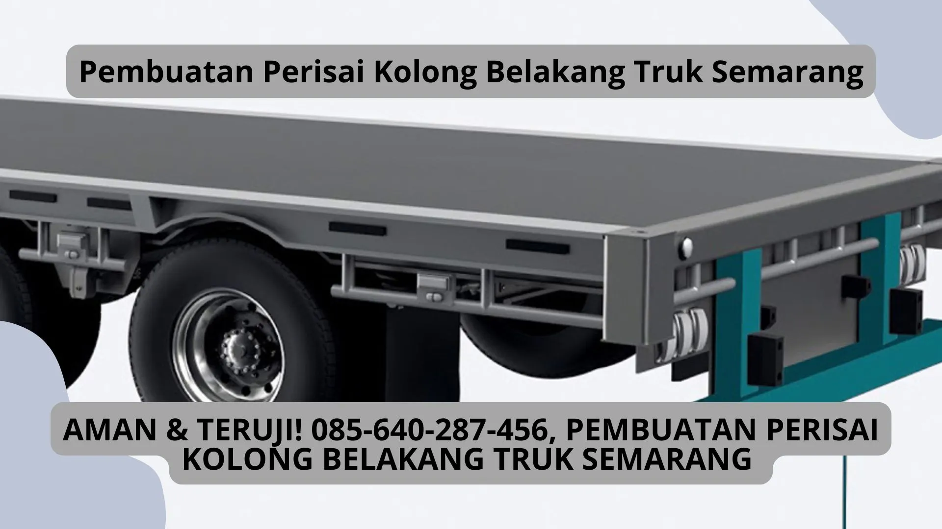 Aman & Teruji, Pembuatan Perisai Kolong Belakang Truk Semarang