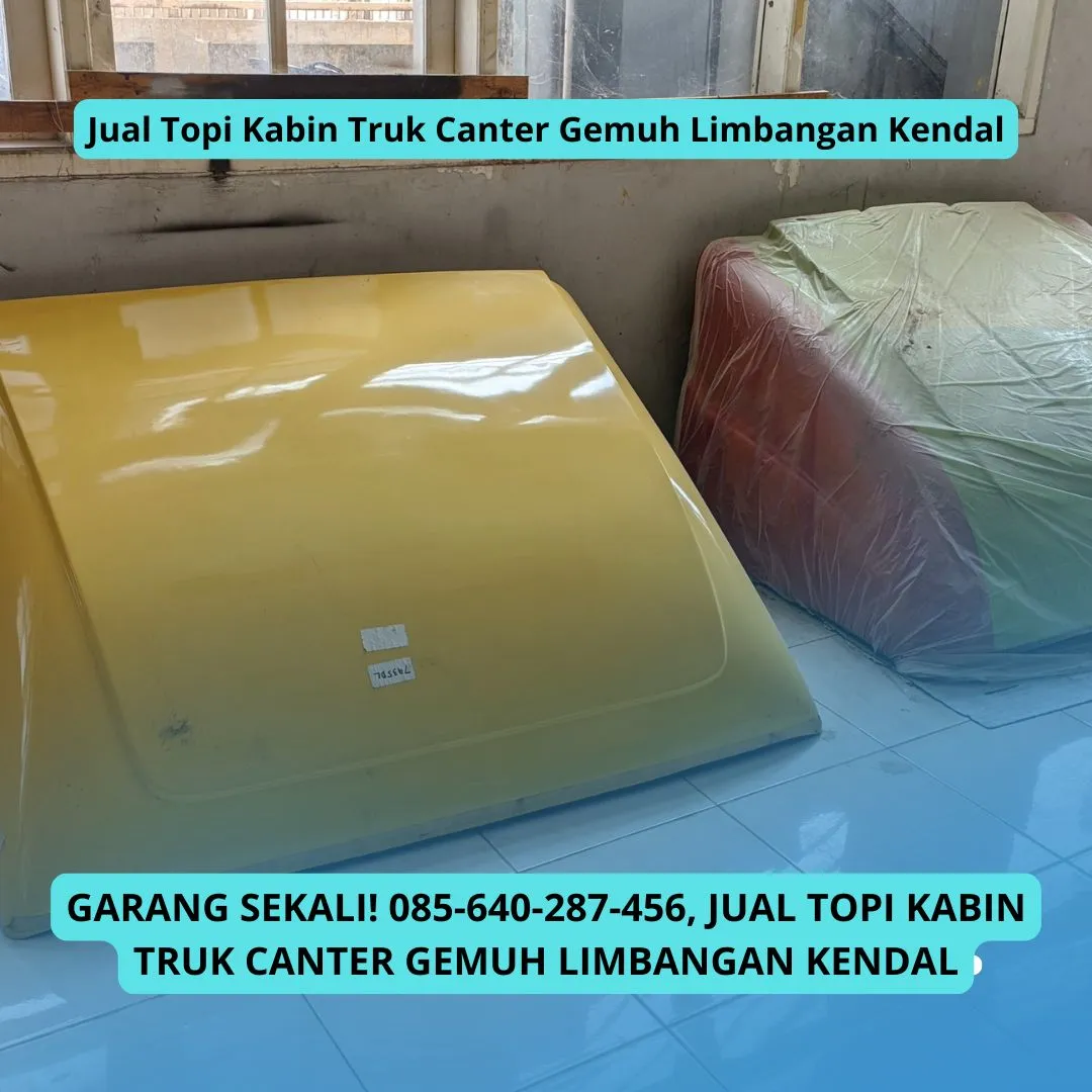 Garang Sekali, Produksi Topi Kabin Truk Canter Gemuh Limbangan Kendal