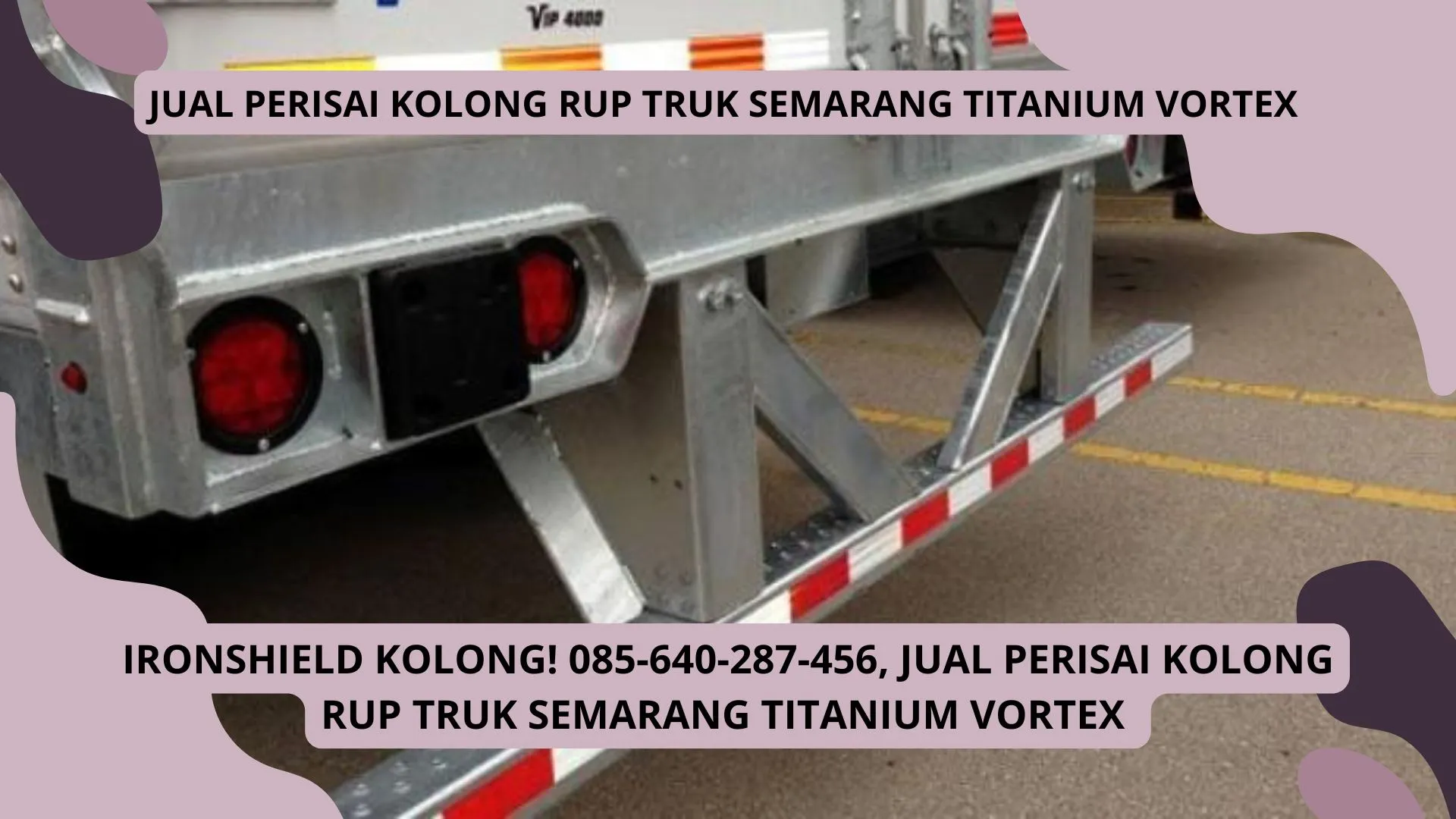 IronShield Kolong! Jual Perisai Kolong RUP Truk Semarang Titanium Vortex