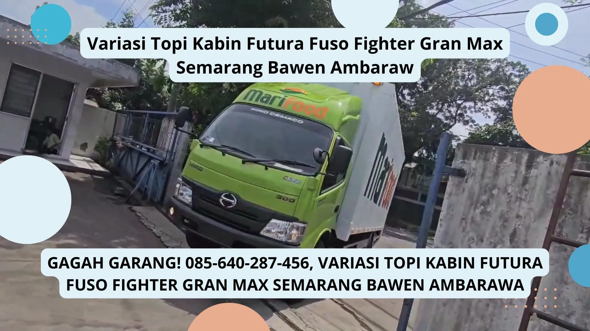 Gagah Garang, Variasi Topi Kabin Futura Fuso Fighter Gran Max Semarang Bawen Ambarawa