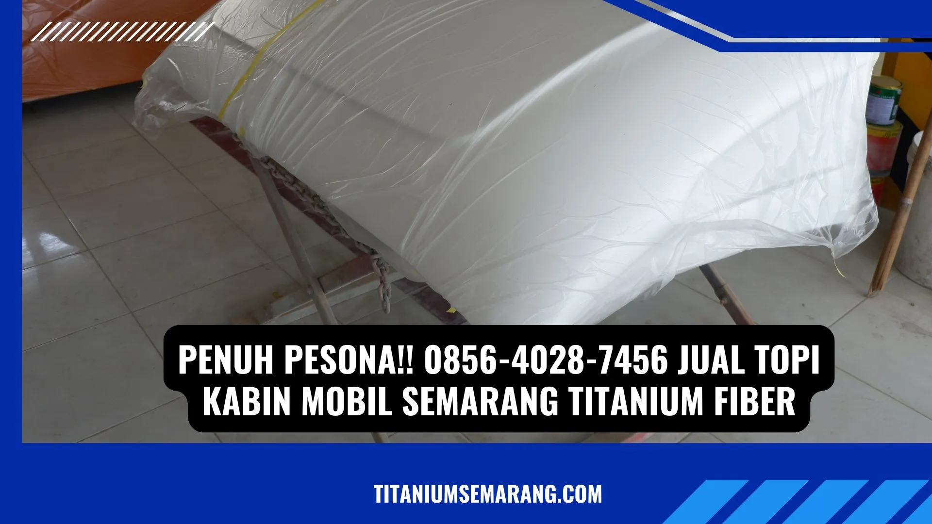 Menyala - Nyala!! 0856-4028-7456 Jual Topi Kabin Mobil Semarang Titanium Fiber