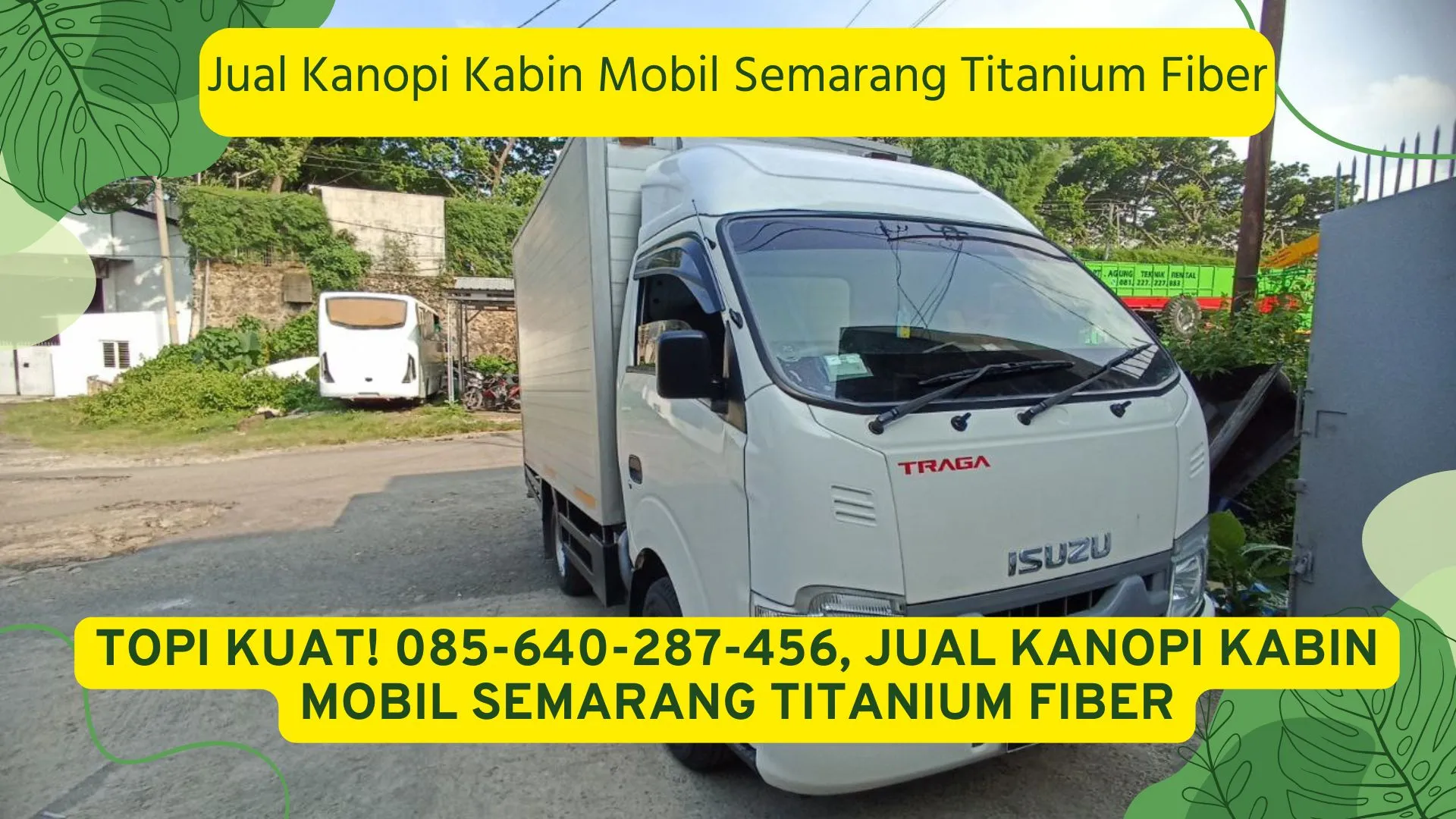 Topi Kuat! 085-640-287-456, Jual Kanopi Kabin Mobil Semarang Titanium Fiber