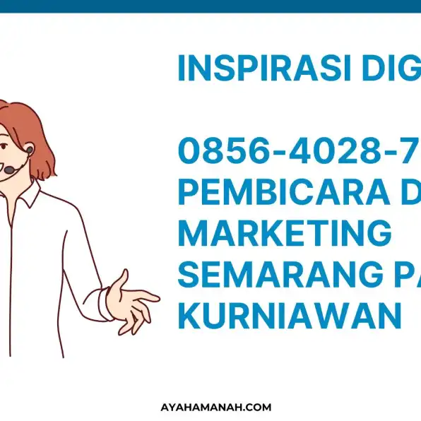 Inspirasi Digital! 0856-4028-7456 Pembicara Digital Marketing Semarang Pandu Kurniawan