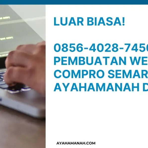 Luar Biasa! 0856-4028-7456 Jasa Pembuatan Website Compro Semarang AyahAmanah Digital