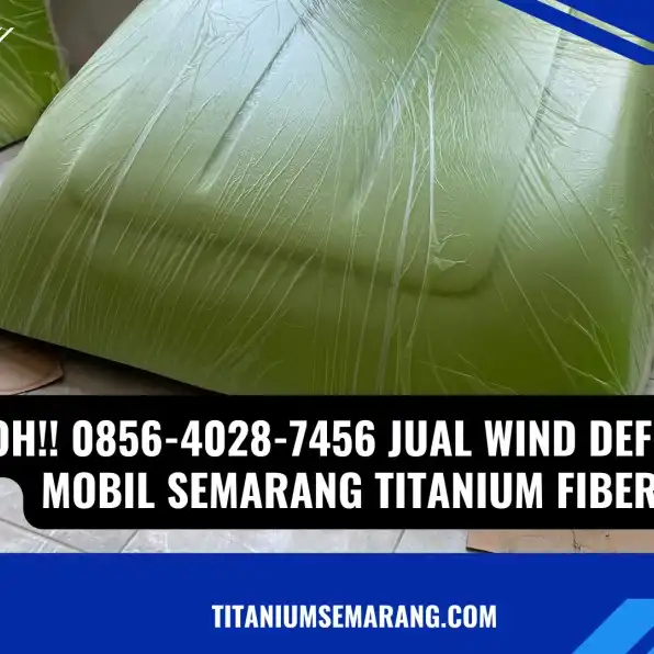 Tiada Duanya!! 0856-4028-7456 Jual Wind Deflector Mobil Semarang Titanium Fiber